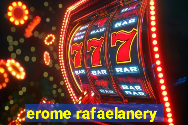 erome rafaelanery